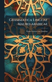 bokomslag Grammatica Linguae Mauro-arabicae