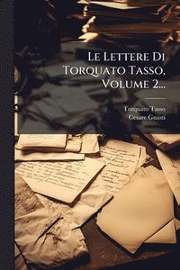 bokomslag Lettere Di Torquato Tasso, Volume 2...