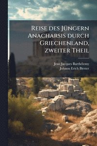 bokomslag Reise des JÃ1/4ngern Anacharsis durch Griechenland, zweiter Theil