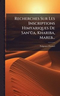 bokomslag Recherches Sur Les Inscriptions Himyariques De San'Â(c)a, Khariba, Mareb...