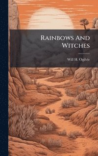 bokomslag Rainbows And Witches