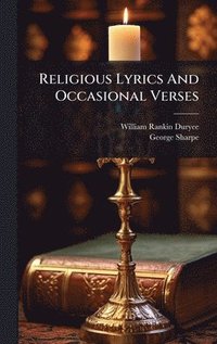 bokomslag Religious Lyrics And Occasional Verses