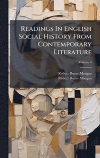 bokomslag Readings In English Social History From Contemporary Literature