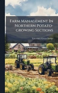 bokomslag Farm Management In Northern Potato-growing Sections