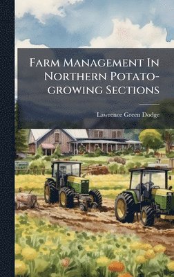 bokomslag Farm Management In Northern Potato-growing Sections