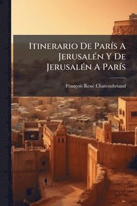 bokomslag Itinerario De ParÃ-s A JerusalÃ(c)n Y De JerusalÃ(c)n A ParÃ-s