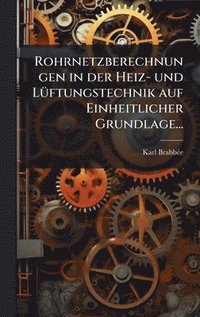 bokomslag Rohrnetzberechnungen in der Heiz- und LÃ1/4ftungstechnik auf Einheitlicher Grundlage...