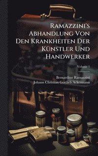bokomslag Ramazzini's Abhandlung Von Den Krankheiten Der KÃ1/4nstler Und Handwerker