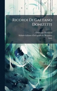 bokomslag Ricordi Di Gaetano Donizetti