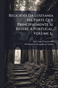 bokomslag ReligiÃµes Da Lusitania Na Parte Que Principalmente Se Refere A Portugal, Volume 1...
