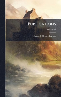 Scottish History Society - Publications, Inbunden