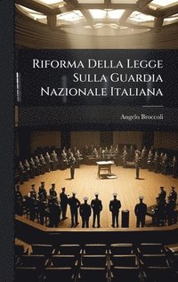 bokomslag Riforma Della Legge Sulla Guardia Nazionale Italiana