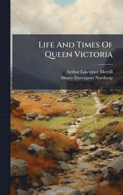 bokomslag Life And Times Of Queen Victoria