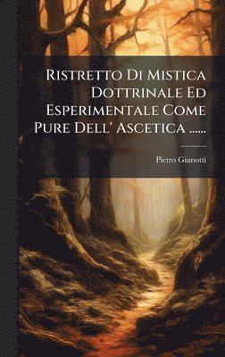 bokomslag Ristretto Di Mistica Dottrinale Ed Esperimentale Come Pure Dell' Ascetica ......