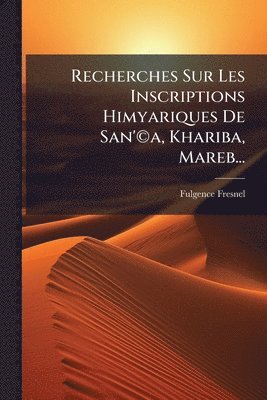 bokomslag Recherches Sur Les Inscriptions Himyariques De San'Â(c)a, Khariba, Mareb...