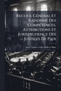 bokomslag Recueil GÃ(c)nÃ(c)ral Et RaisonnÃ(c) Des CompÃ(c)tences, Attributions Et Jurisprudence Des Justices De Paix