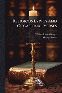 bokomslag Religious Lyrics And Occasional Verses