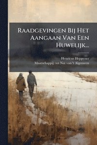 bokomslag Raadgevingen Bij Het Aangaan Van Een Huwelijk...