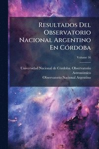 bokomslag Resultados Del Observatorio Nacional Argentino En CÃ3rdoba