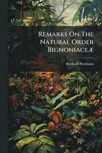 bokomslag Remarks On The Natural Order BignoniaceÃ]