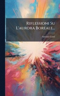 bokomslag Riflessioni Su L'aurora Boreale...