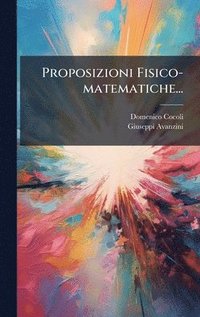 bokomslag Proposizioni Fisico-matematiche...