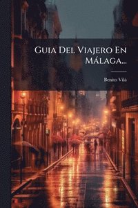 bokomslag Guia Del Viajero En Màlaga...