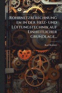 bokomslag Rohrnetzberechnungen in der Heiz- und LÃ1/4ftungstechnik auf Einheitlicher Grundlage...