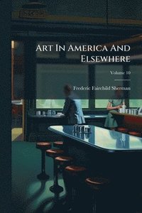 bokomslag Art In America And Elsewhere