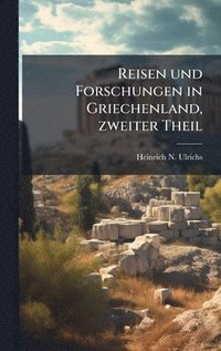 bokomslag Reisen und Forschungen in Griechenland, zweiter Theil