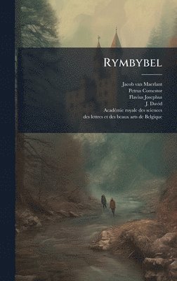 Jacob Van Maerlant, Petrus Comestor, Flavius Josephus - Rymbybel, Inbunden