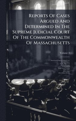 Ephraim Williams - Reports Of Cases Argued And Determined In The Supreme Judicial Court Of The Commonwealth Of Massachusetts, Inbunden
