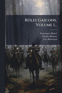 bokomslag RÃ¿les Gascons, Volume 1...