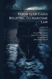 bokomslag Reports Of Cases Relating To Maritime Law