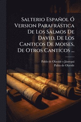 bokomslag Salterio Español Ã" Version Parafràstica De Los Salmos De David, De Los Canticos De Moises, De Otros Canticos ...