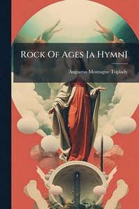 bokomslag Rock Of Ages [a Hymn]