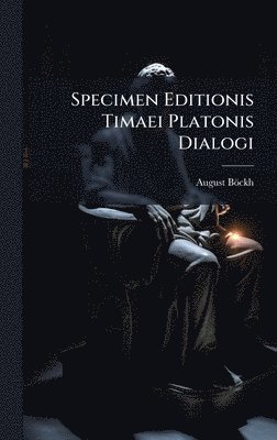 Specimen Editionis Timaei Platonis Dialogi