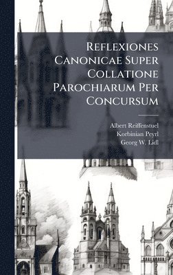 bokomslag Reflexiones Canonicae Super Collatione Parochiarum Per Concursum