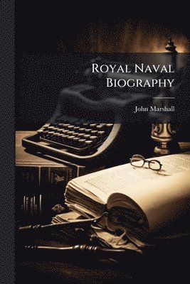 John Marshall - Royal Naval Biography, Häftad