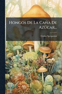 bokomslag Hongos De La Caña De AzÃ°car...