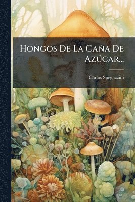 bokomslag Hongos De La Caña De AzÃ°car...