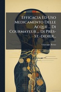bokomslag Efficacia Ed Uso Medicamento Delle Acque ... Di Courmayeur ... Di Près-st.-didier...