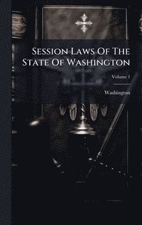 bokomslag Session Laws Of The State Of Washington