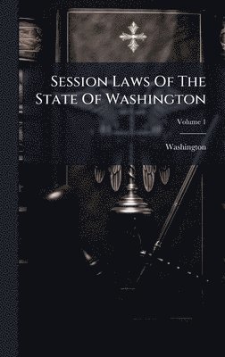 bokomslag Session Laws Of The State Of Washington