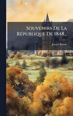 bokomslag Souvenirs De La RÃ(c)publique De 1848...
