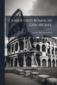 bokomslag Cassius Dio's Römische Geschichte.