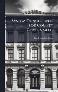 bokomslag System Of Accounts For County Government