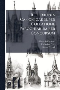 bokomslag Reflexiones Canonicae Super Collatione Parochiarum Per Concursum