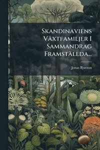 bokomslag Skandinaviens Växtfamiljer I Sammandrag Framställda...