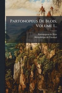 bokomslag Partonopeus De Blois, Volume 1...